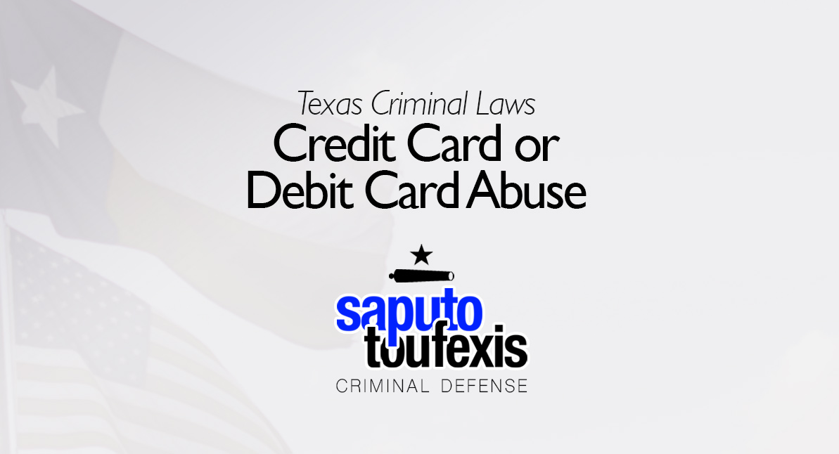Texas Credit Card or Debit Card Abuse Law text over US and Texas flags