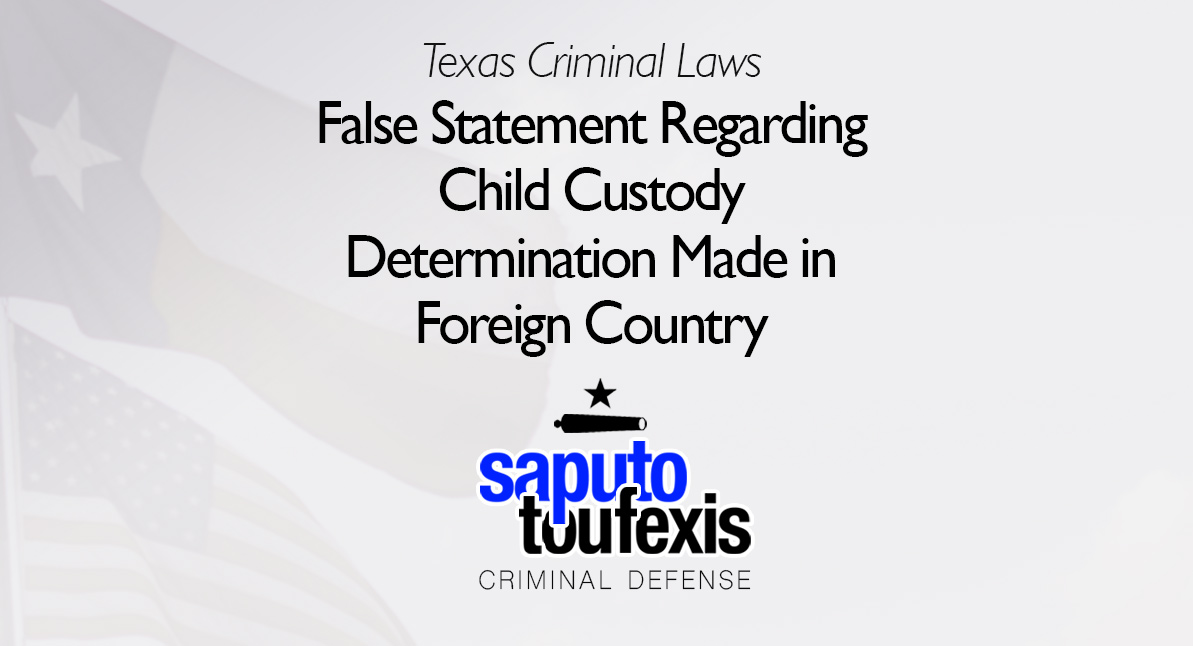 False Statement on Child Custody Determination Made in Foreign Country text over Texas and US flags