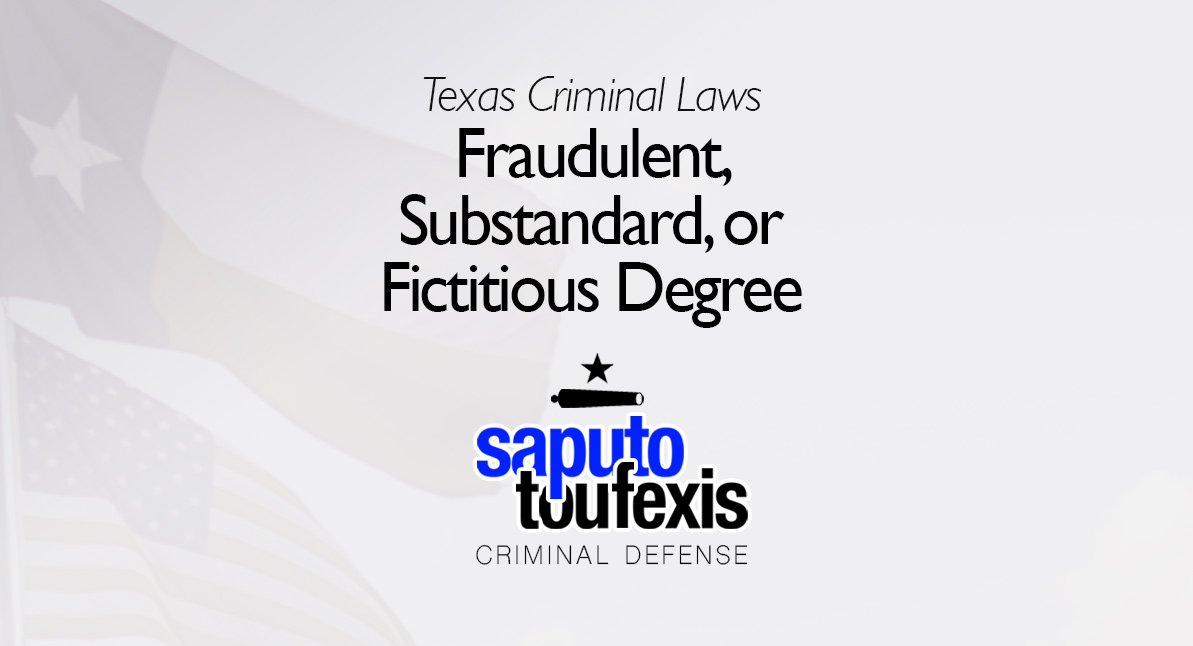 Texas Fraudulent, Substandard, or Fictitious Degree Law text over Texas and US flags