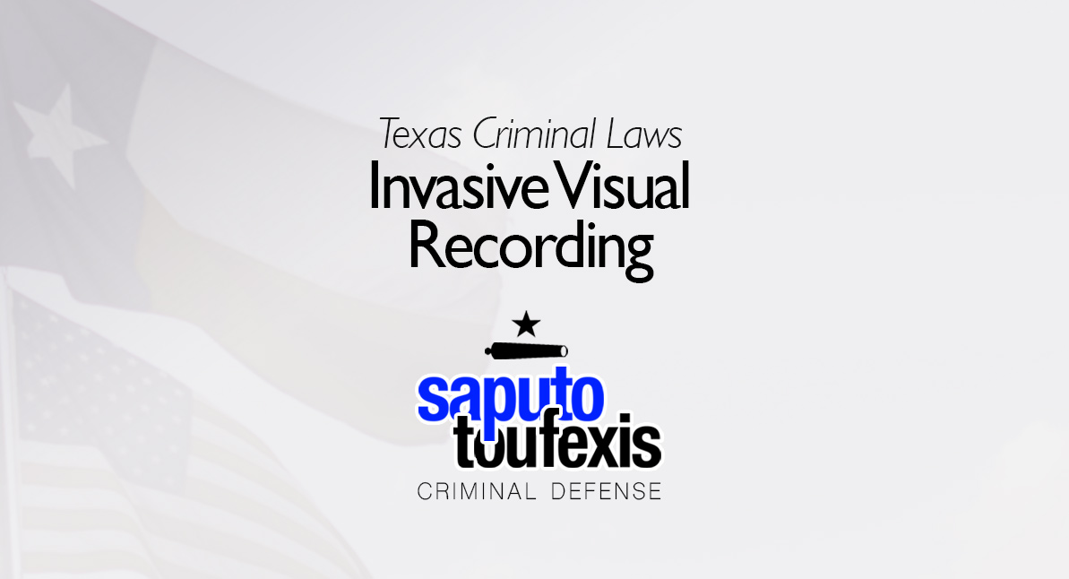 Texas Invasive Visual Recording Law text over Texas flag