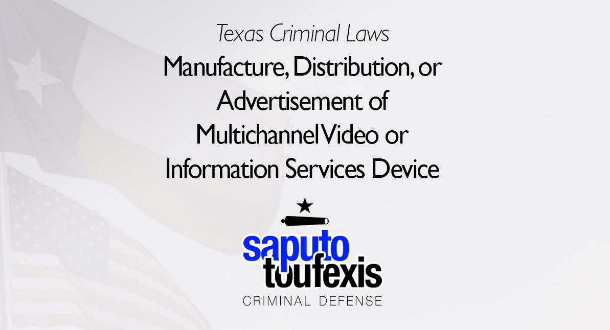 Texas Manufacture, Distribution, or Advertisement of Multichannel Video or Information Services Device Law text over Texas and US flags