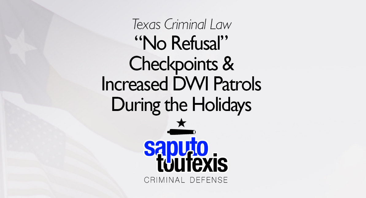 “No Refusal” Checkpoints & Increased DWI Patrols During the Holidays