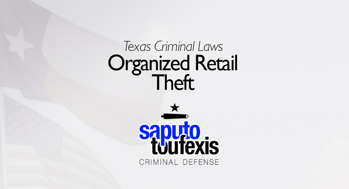 Texas Organized Retail Theft Law text over Texas and US flags