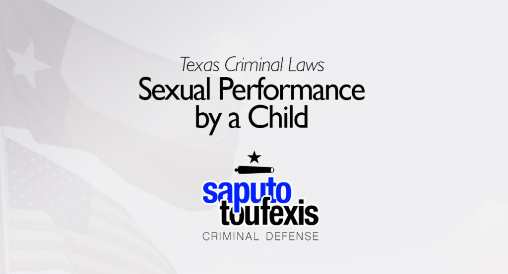 Sexual Performance By A Child - Texas Law | Penal Code §43.25