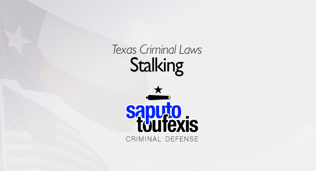 The Texas Stalking Law Penal Code §42.072
