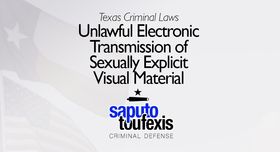 Unlawful Electronic Transmission of Sexually Explicit Visual Material text over Texas and USA flags