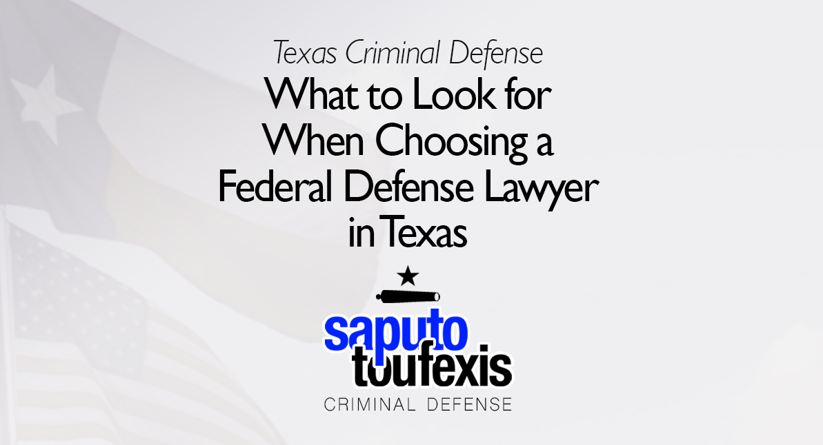 What to Look for When Choosing a Federal Defense Lawyer in Texas