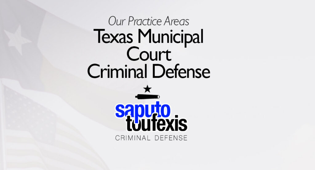 Dallas Municipal Court Ticket Attorney Saputo Toufexis Criminal Defense