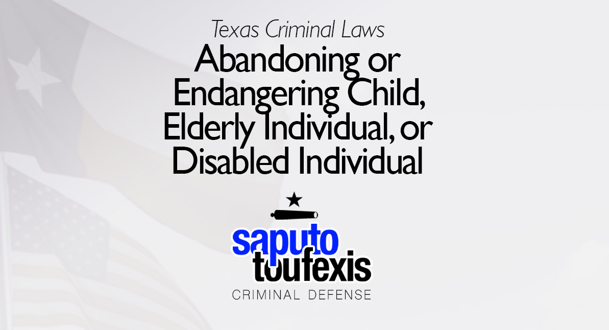 Abandoning or Endangering Child, Elderly Individual, or Disabled Individual text over American and Texas flags