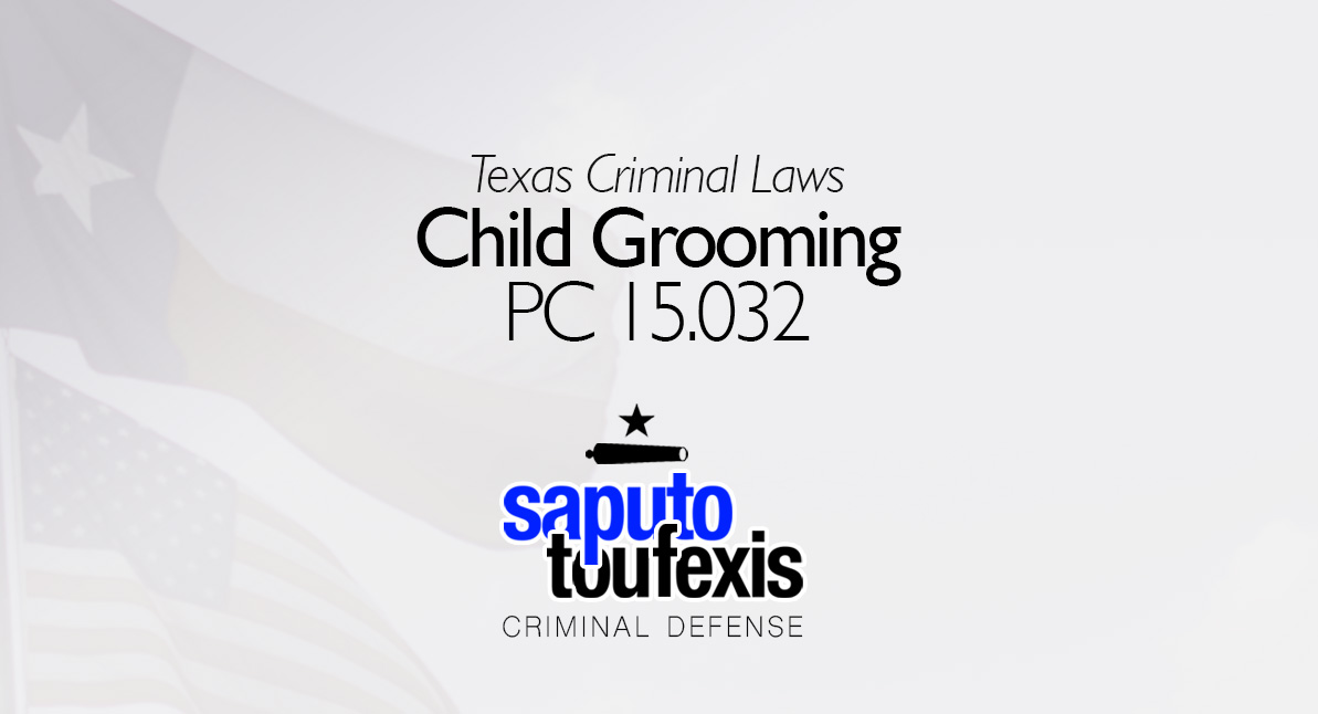 Child Grooming | Penal Code 15.032 text with Texas and American Flag in background