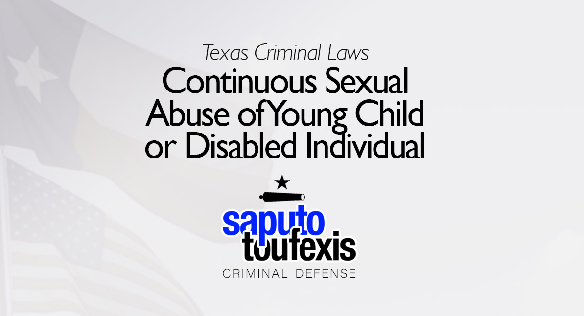 Continuous Sexual Abuse of Young Child or Disabled Individual in Texas text with Texas and American Flag in background
