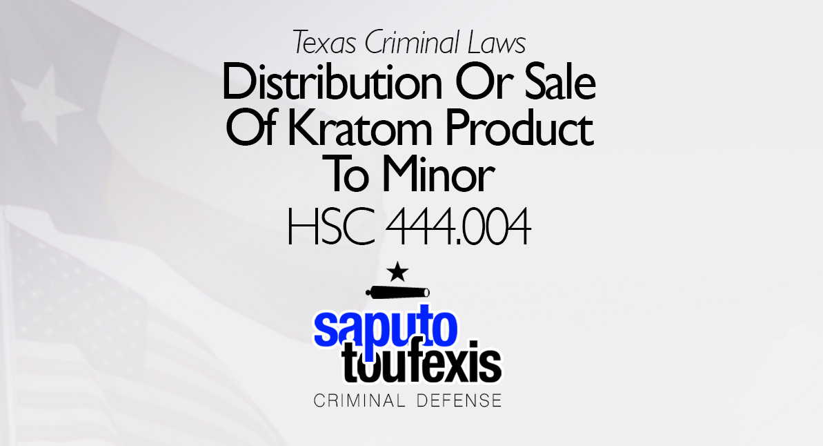 Distribution Or Sale Of Kratom Product To Minor - Texas Law | Penal Code 49.061 text with Texas and American Flag in background
