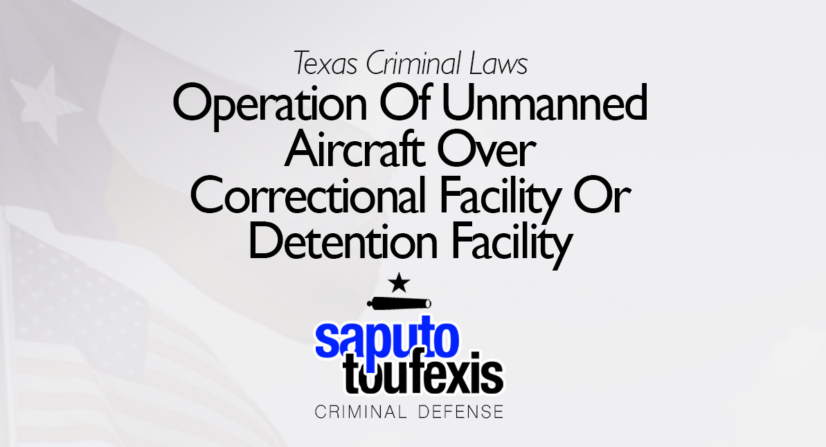 Operation Of Unmanned Aircraft Over Correctional Facility Or Detention Facility text with Texas and American Flag in background