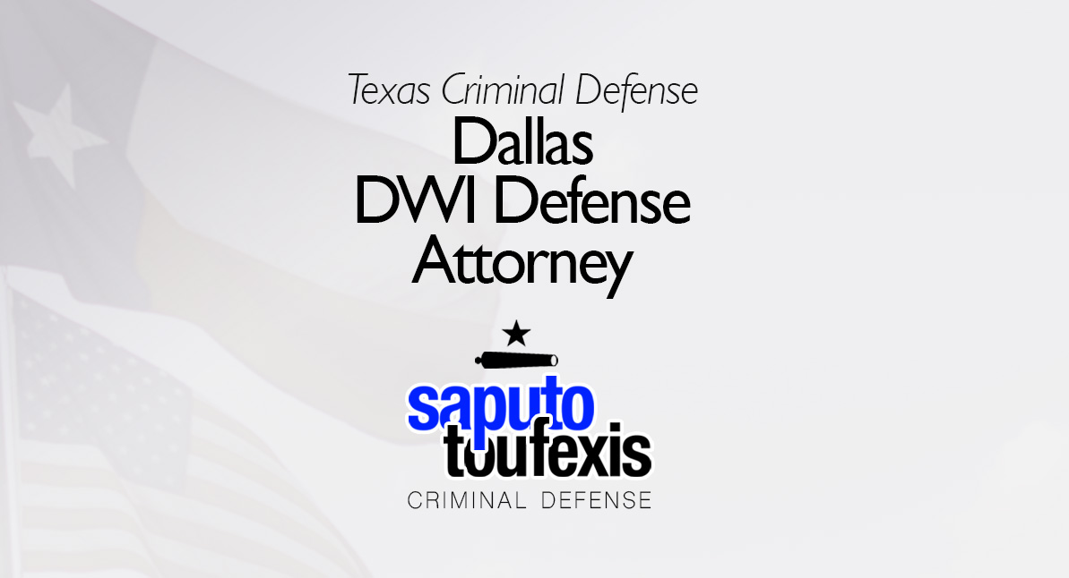 Dallas DWI Attorney text above Saputo Toufexis logo
