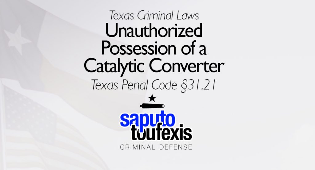 The Texas Unauthorized Possession of a Catalytic Converter Law