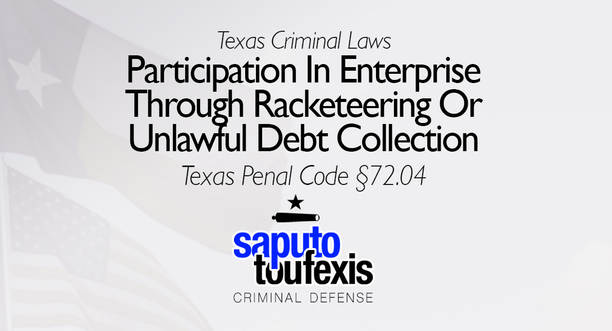 Participation In Enterprise Through Racketeering Or Unlawful Debt Collection text over Texas and American flags with Saputo Toufexis logo