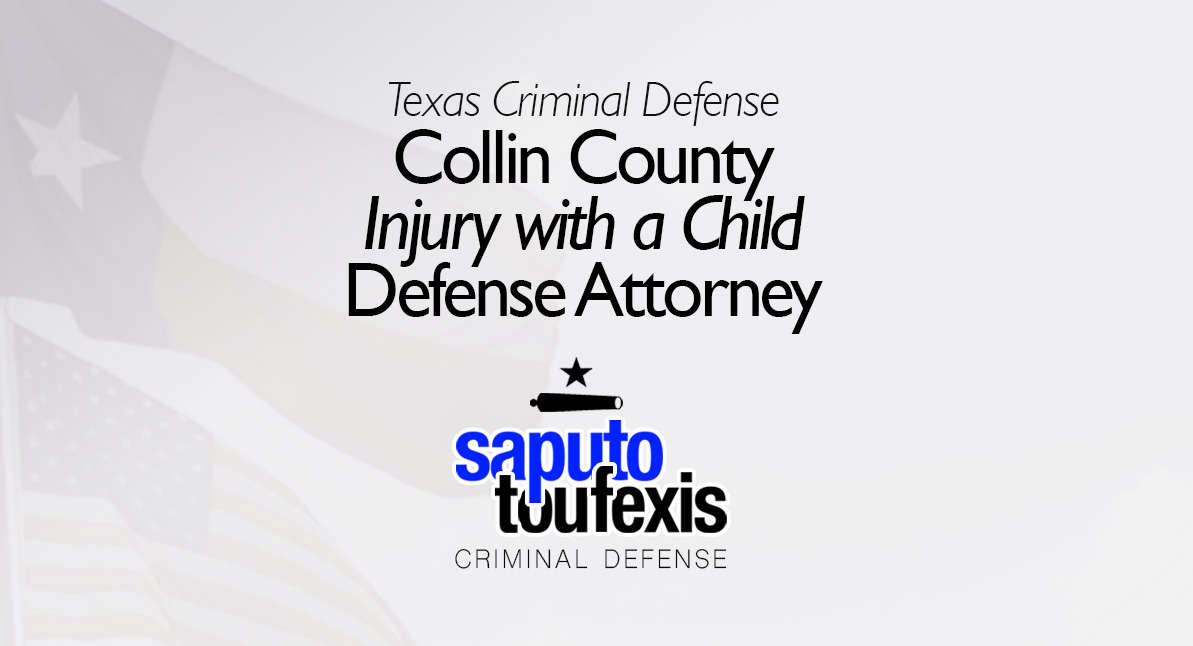 Collin County Injury to a Child Attorney text above Saputo Toufexis logo with Texas flag background