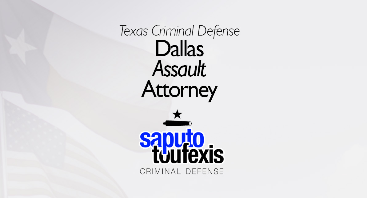 Dallas Assault Attorney text above Saputo Toufexis logo with Texas flag background