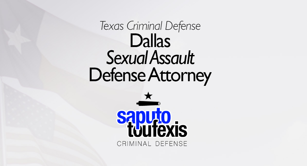 Dallas Sexual Assault Attorney text above Saputo Toufexis logo with Texas flag background