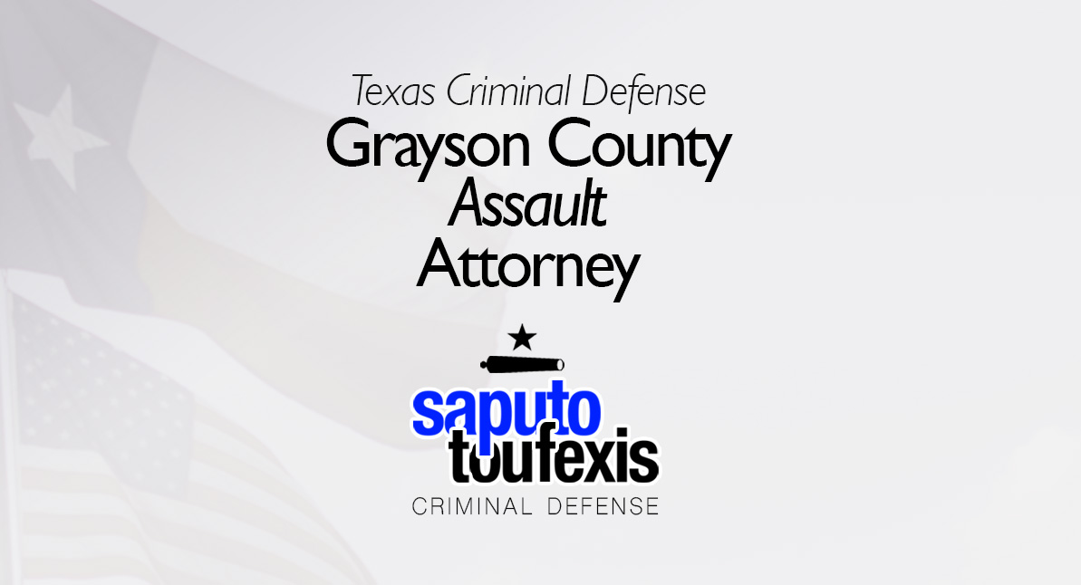 Grayson County Assault Attorney text above Saputo Toufexis logo with Texas flag background