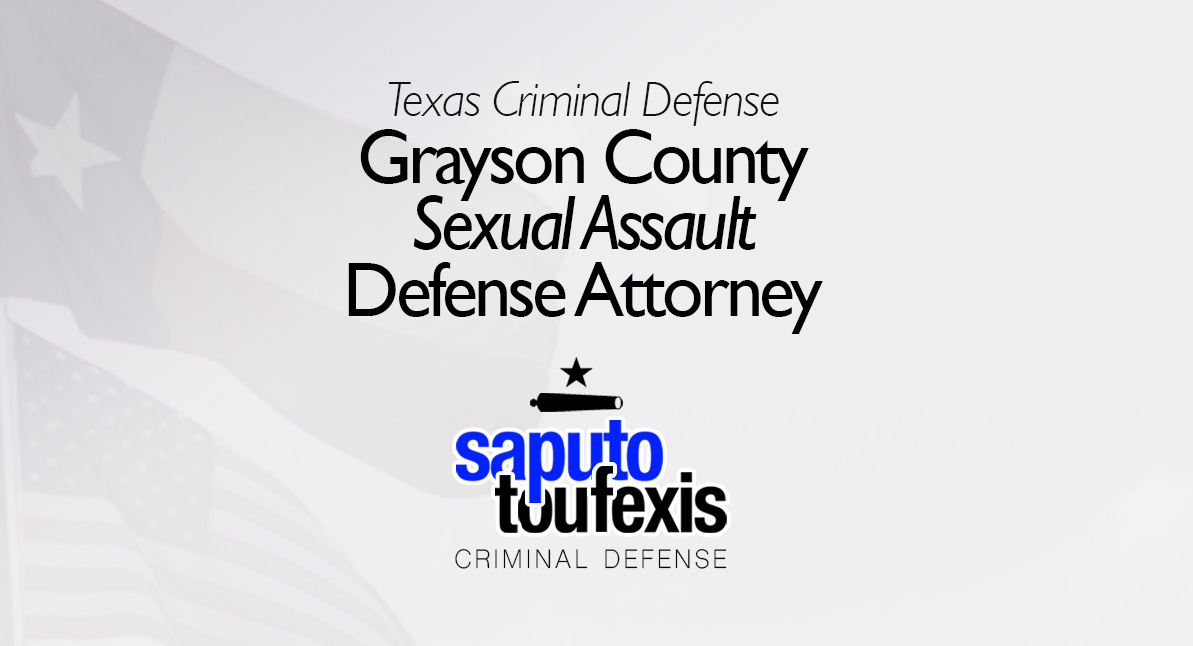 Grayson County Sexual Assault Attorney text above Saputo Toufexis logo with Texas flag background