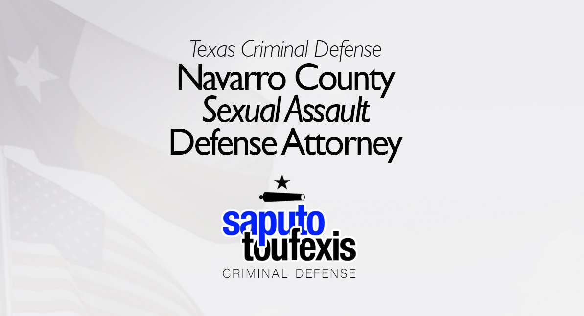 Navarro County Sexual Assault Attorney text above Saputo Toufexis logo with Texas flag background
