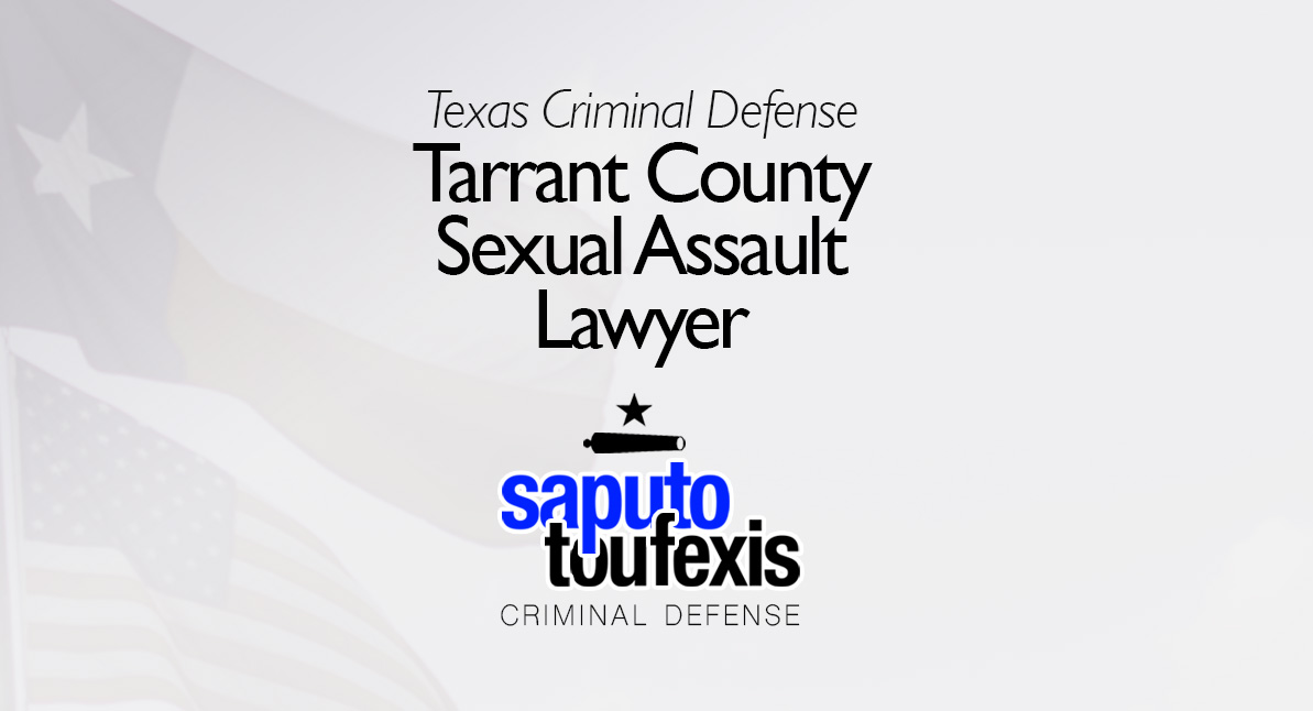 Tarrant County Sexual Assault Attorney text abouve Saputo Toufexis Logo