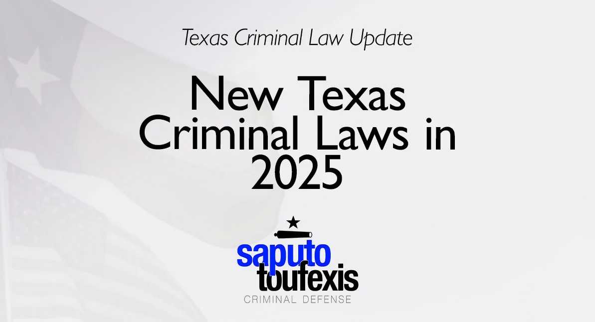 New Texas Criminal Laws in 2025 text above Saputo Toufexis Criminal Defense logo