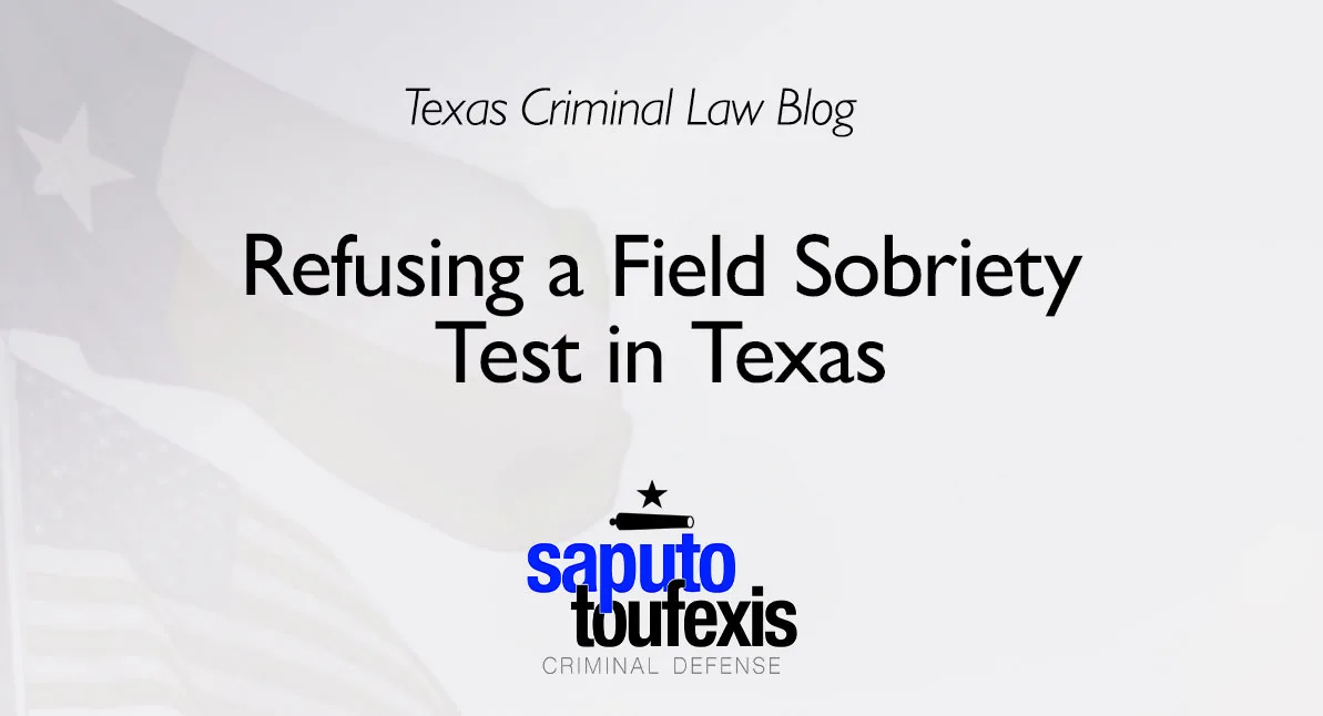 Refusing a Field Sobriety Test in Texas