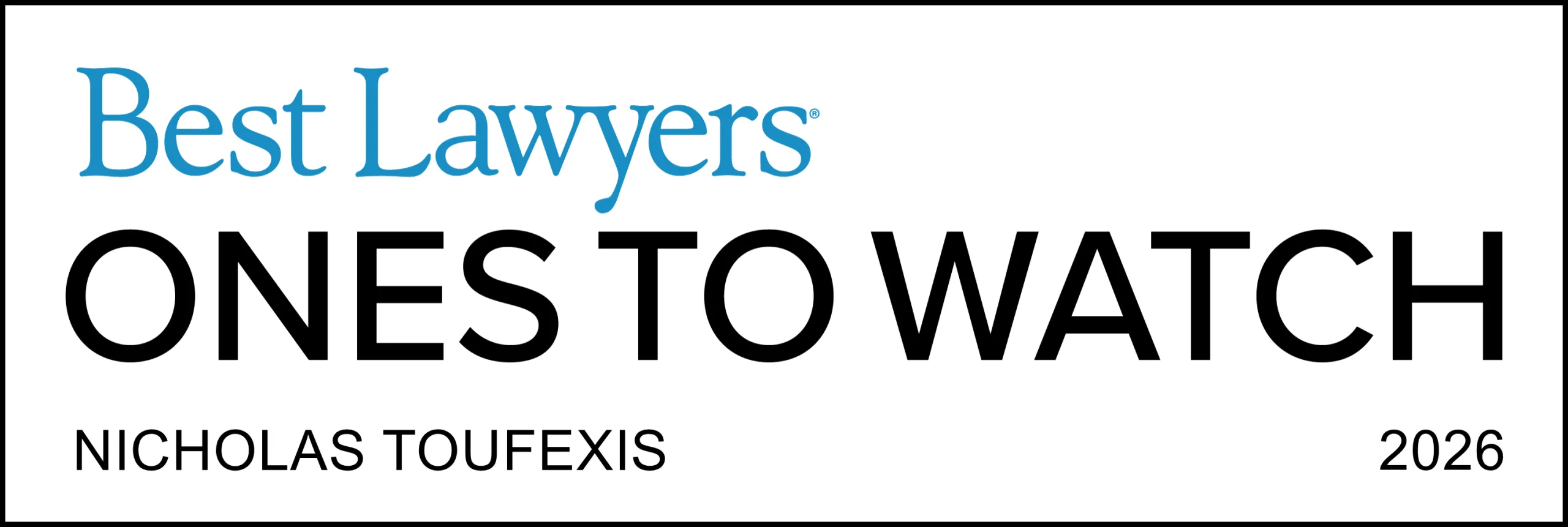 2026 Best Lawyers "Ones to Watch" logo with Nick Toufexis stamp