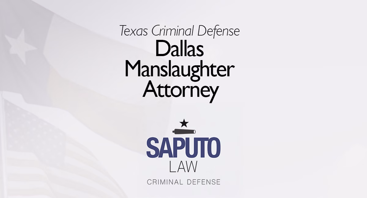 Dallas Manslaughter Attorney Featured Image with Saputo Law logo and Texas flag