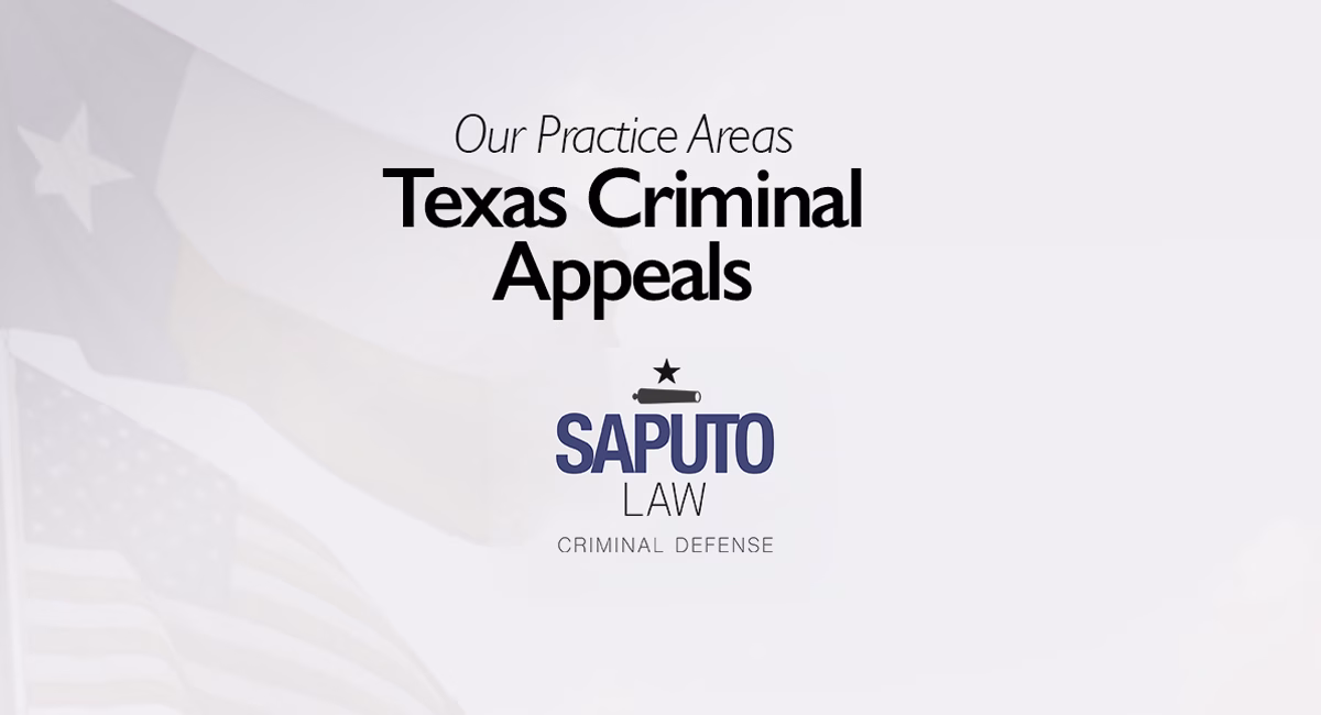 Texas Criminal Appeals Lawyer Featured Image with Saputo Law logo and Texas flag
