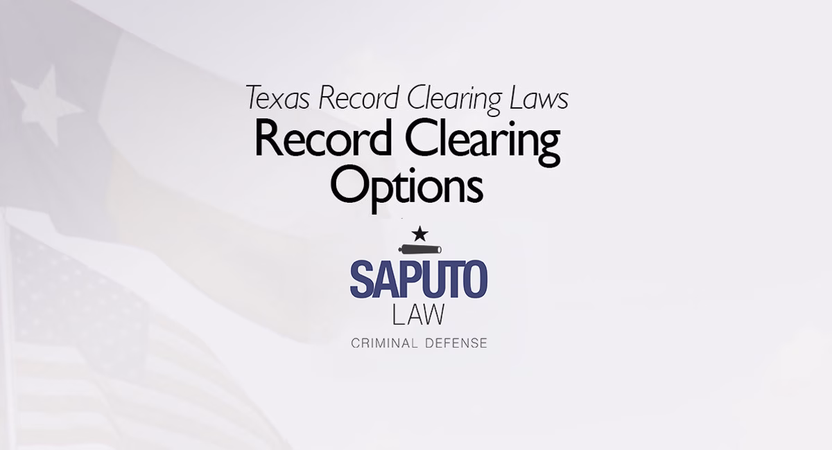 Featured Image for the Clear Your Criminal Record in Texas article with Saputo Law logo and Texas flag
